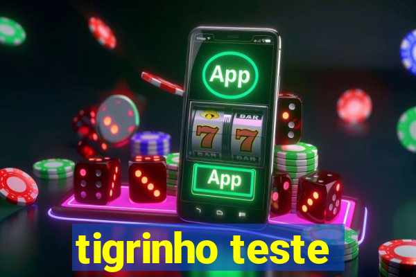 tigrinho teste